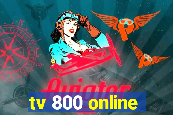 tv 800 online